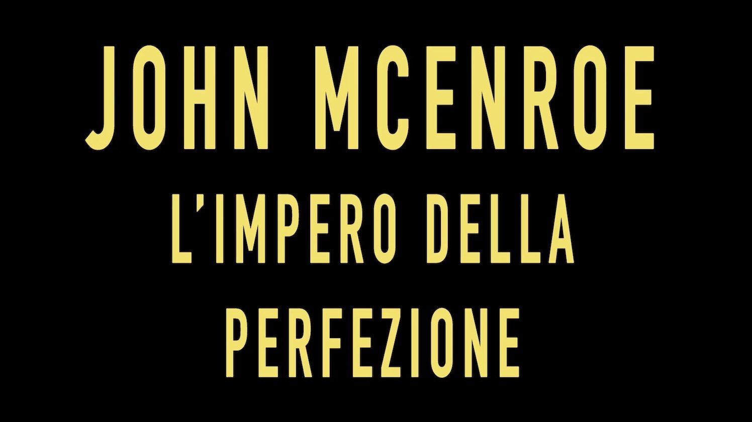 John McEnroe – L’impero della perfezione